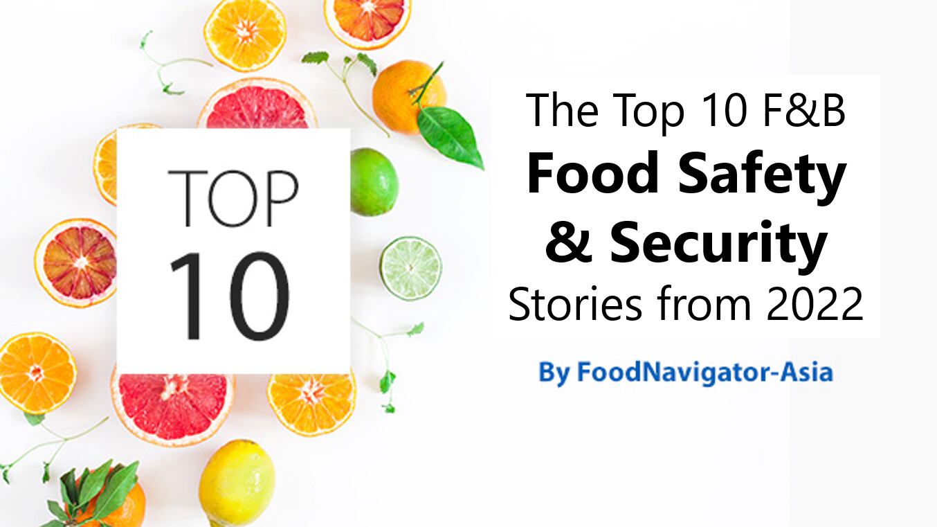 Safe and secure: The Top 10 APAC food and beverage industry food safety stories in 2022