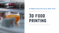 Personalised products: Tech-savvy and health-conscious consumers tipped to drive 3D food printing growth in APAC