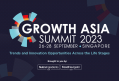Save the date! Growth Asia Summit 2023 to return to Singapore with raft of new content themes